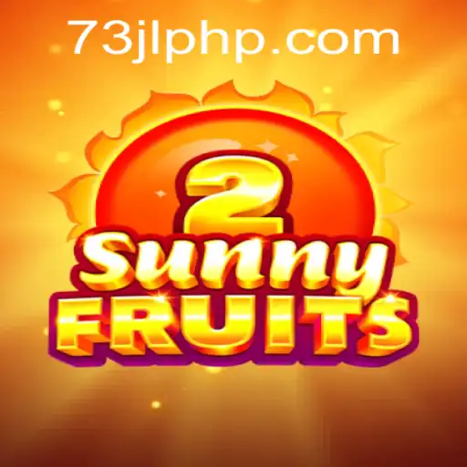 Unveiling the Excitement of SunnyFruits2 and 73JL.COM